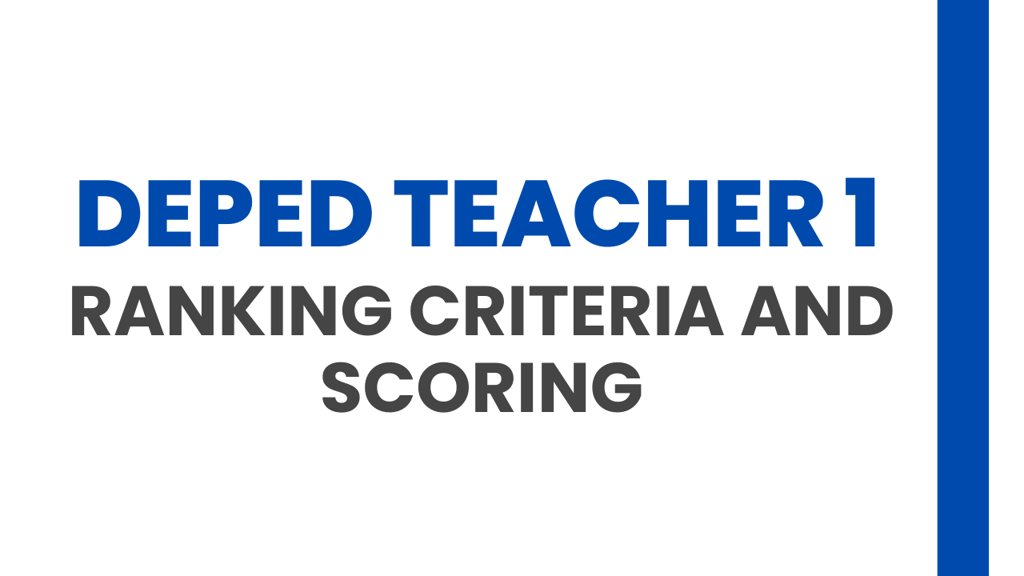 HOW CAN I UNDERSTAND THE DEPED TEACHER 1 RANKING CRITERIA AND SCORING?